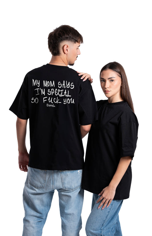 Тениска "My Mom Says I’m Special So Fu*k You"